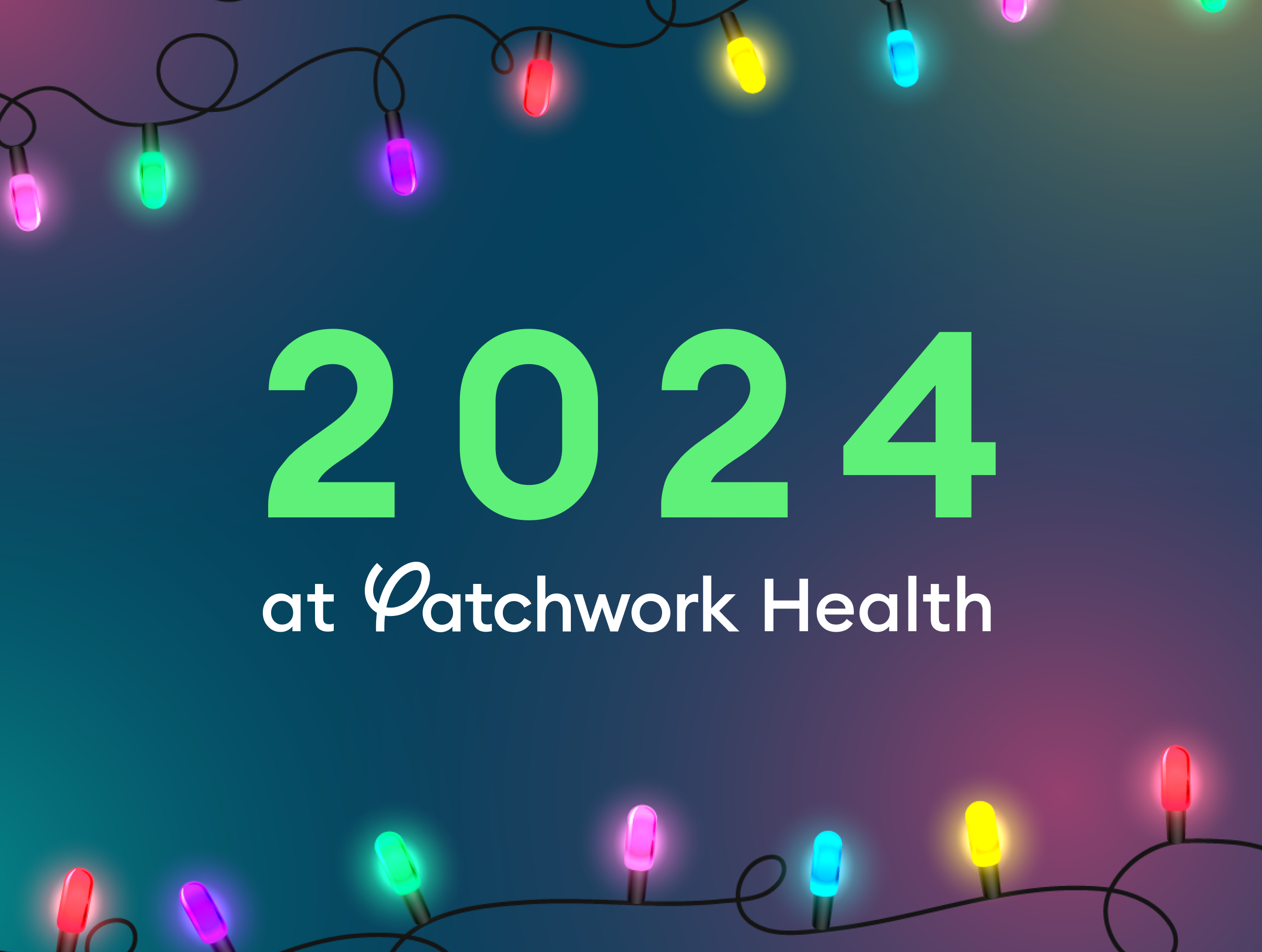 Patchwork Health 2024: Wrapped
